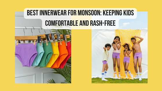 Best Innerwear for Monsoon: Keeping Kids Comfortable and Rash-Free
