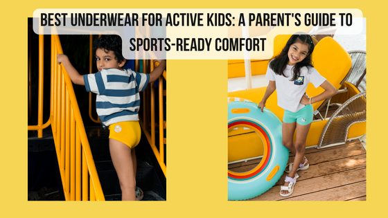 Best Underwear for Active Kids: A Parent's Guide to Sports-Ready Comfort