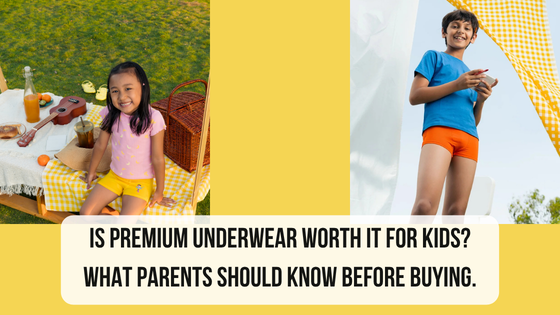 Is premium underwear worth it for kids? What parents should know before buying.
