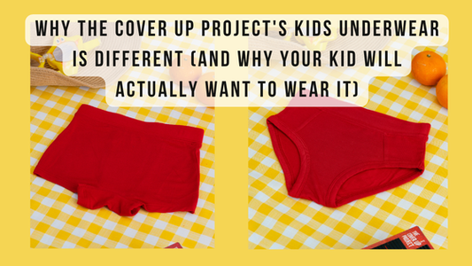 Why The Cover Up Project's Kids Underwear Is Different (And Why Your Kid Will Actually Want to Wear It)