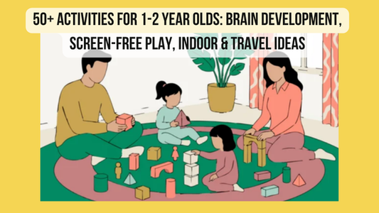 50+ Activities for 1-2 Year Olds: Brain Development, Screen-Free Play, Indoor & Travel Ideas