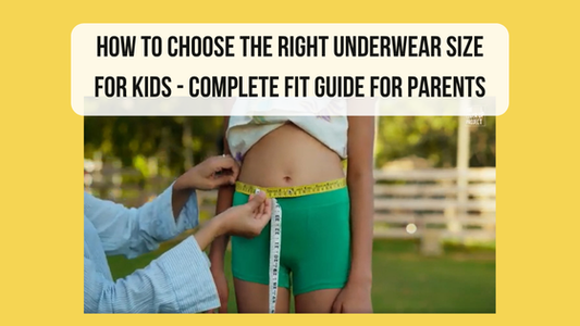 How to Choose the Right Underwear Size for Kids - Complete Fit Guide for Parents