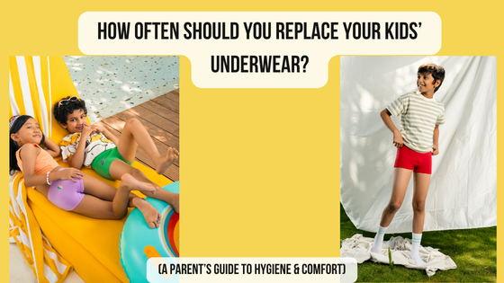 How often should you replace your kids' underwear? (A Parent’s Guide to Hygiene & Comfort)